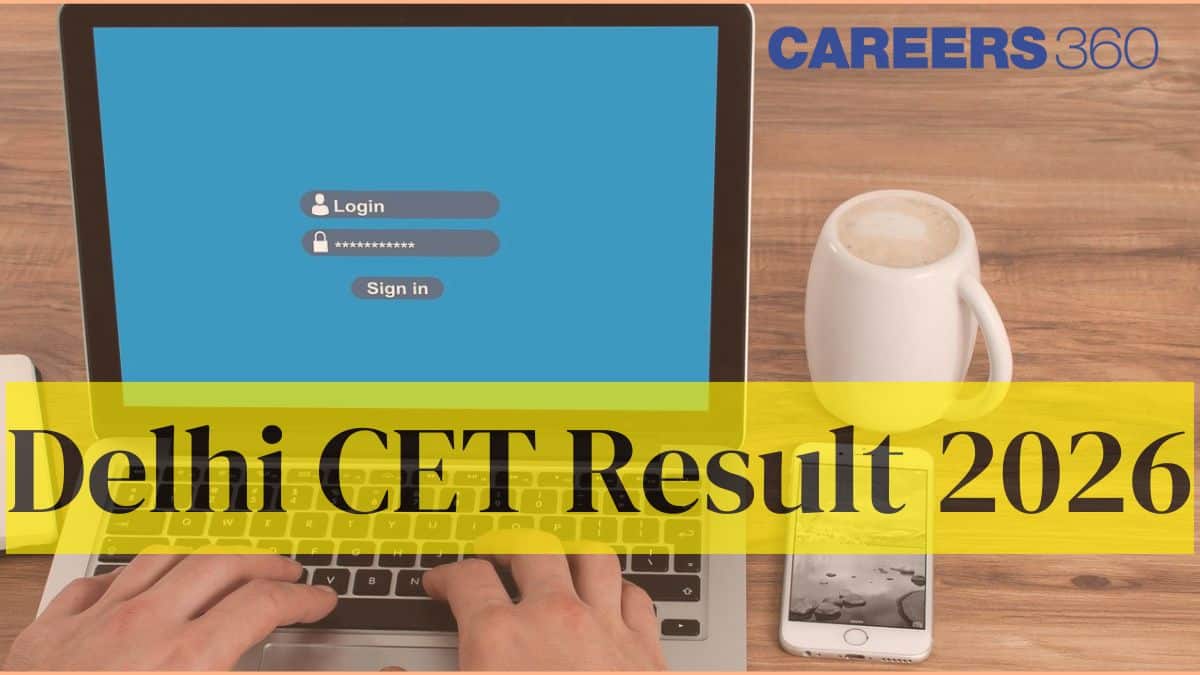 Delhi CET Result 2026 - Link, How to Check Online, Updates